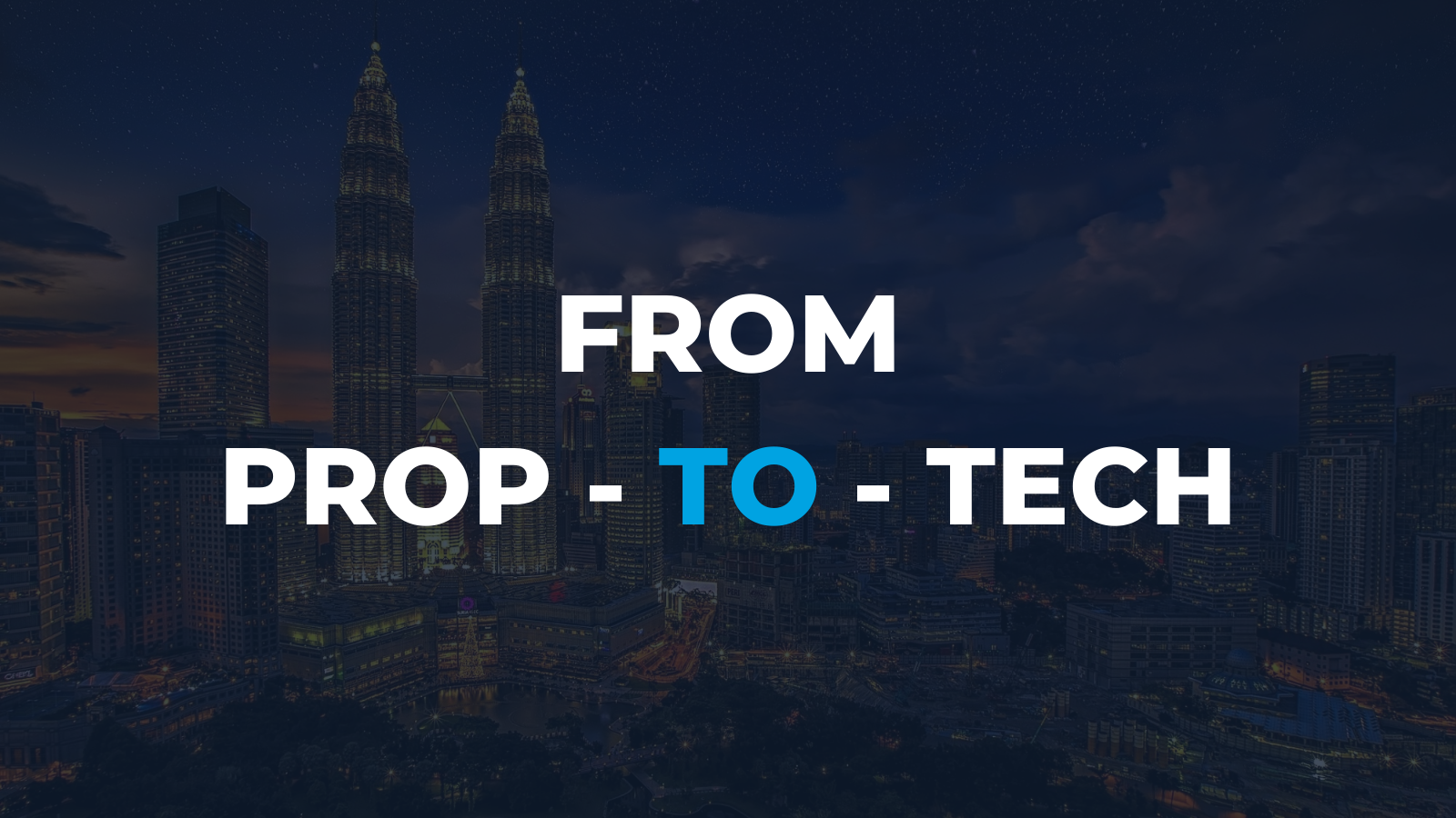 From Prop to Tech