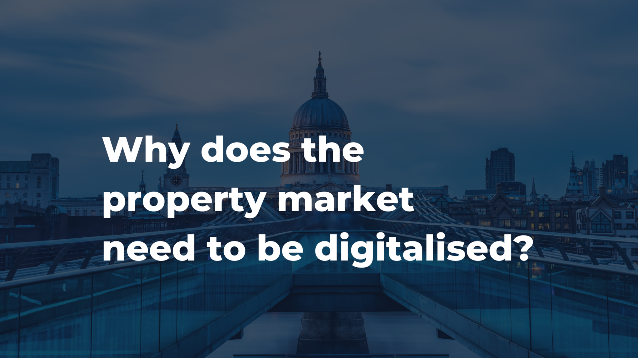 Why does the property market need to be digitalised?
