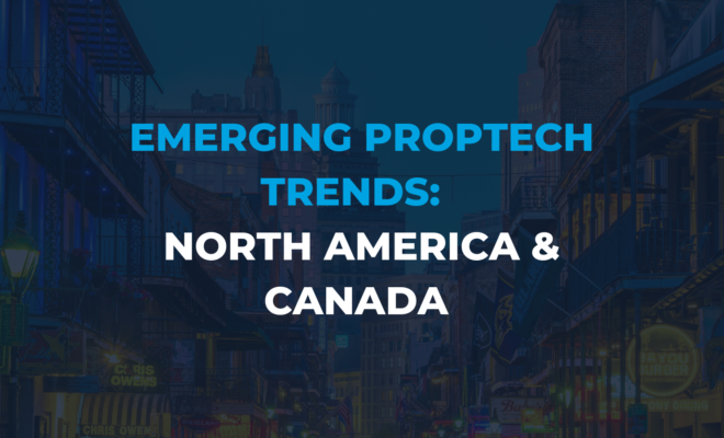Emerging proptech trends in the US & Canada