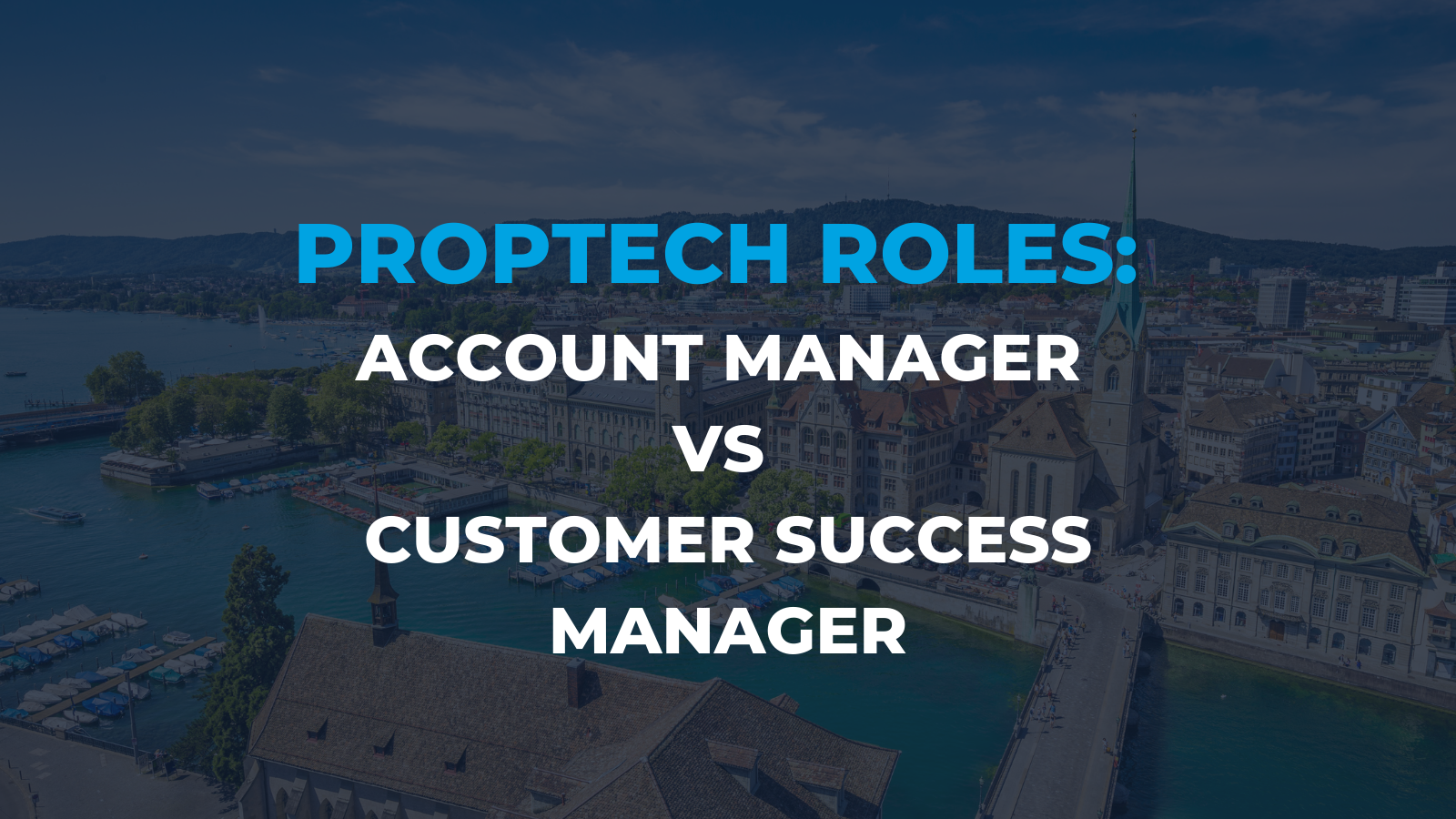 PropTech Account manager vs customer success manager