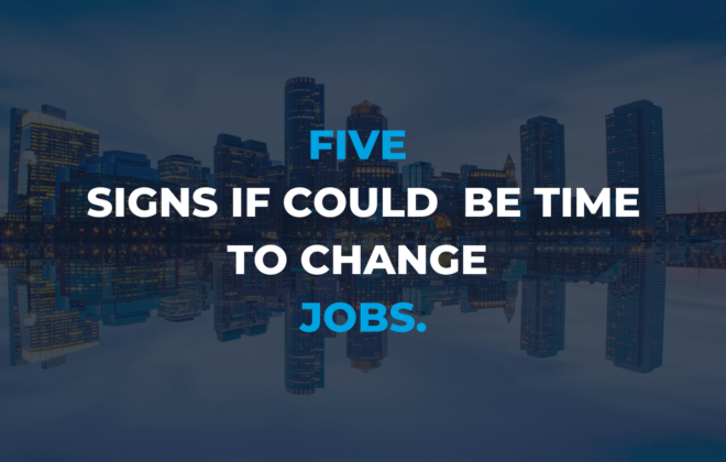 Five signs it could be time to change jobs.