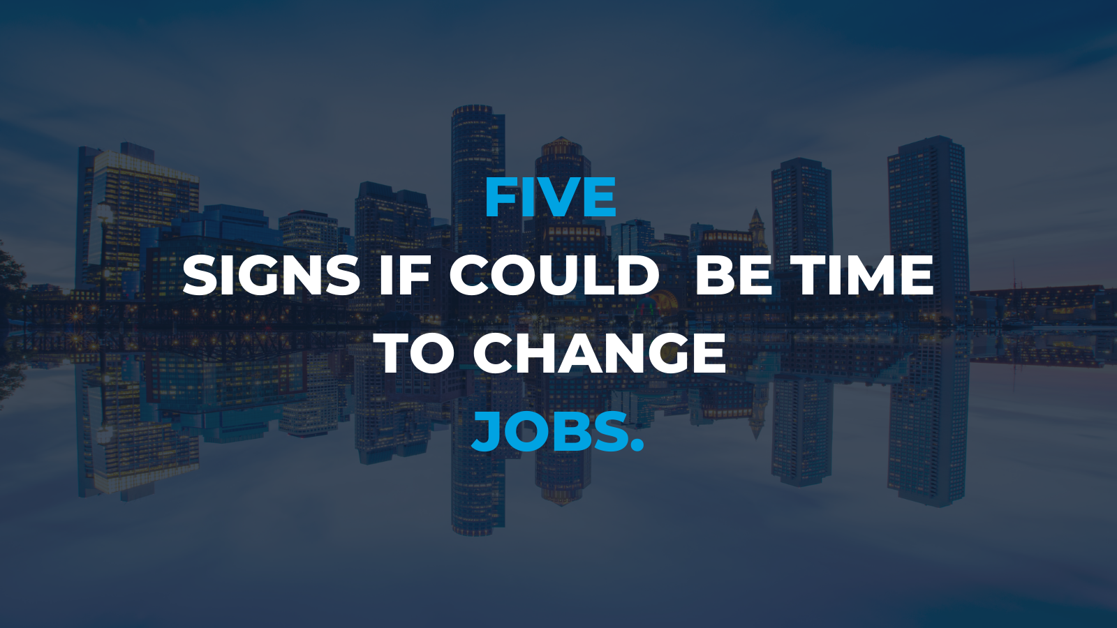 Five signs it could be time to change jobs.