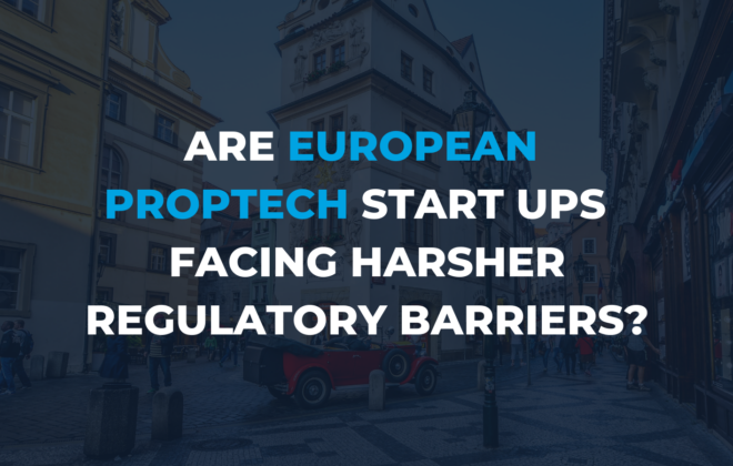 Are European PropTech Start-Ups facing harsher Regulatory Barriers_