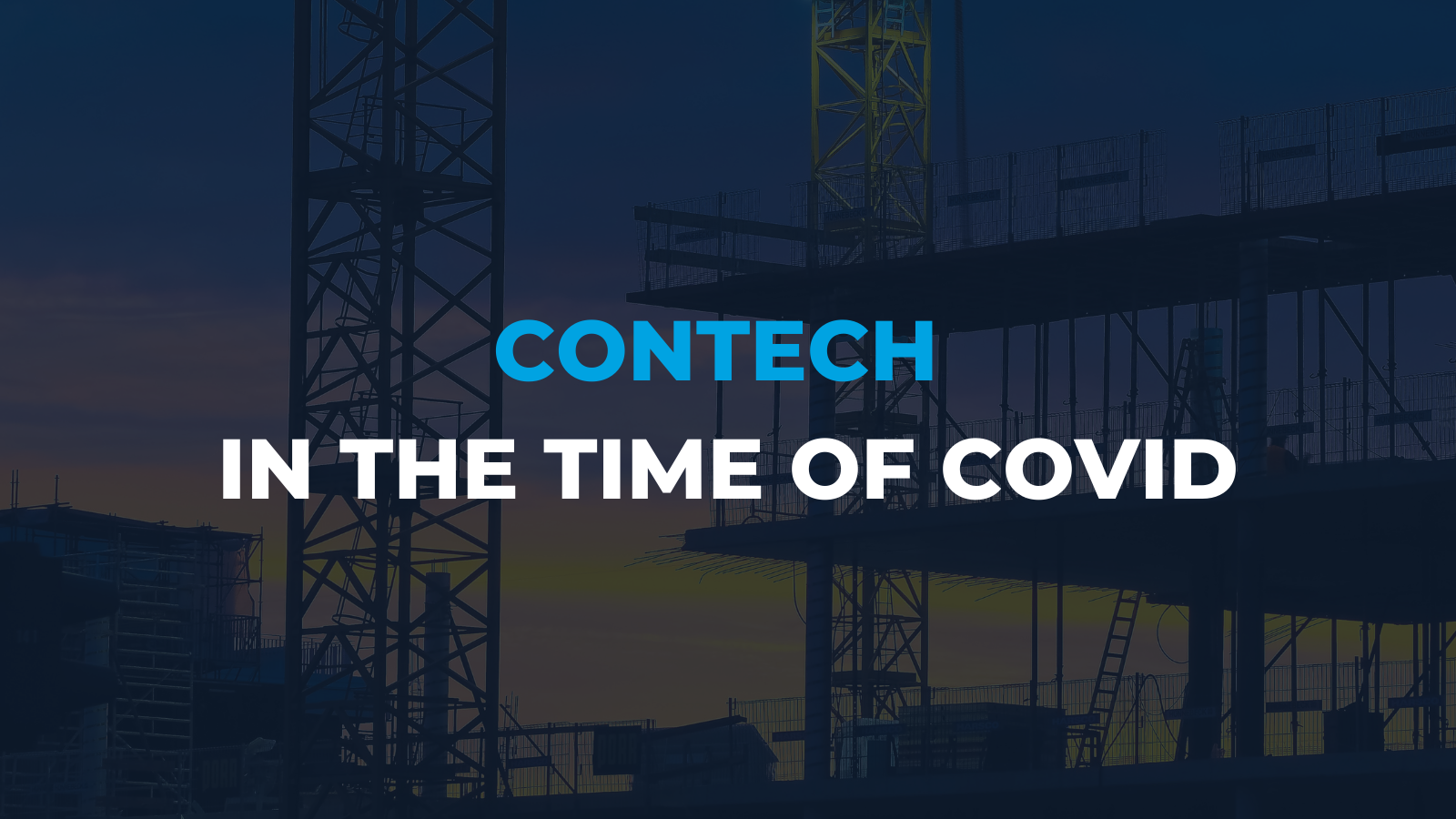 ConTech in the Time of Covid