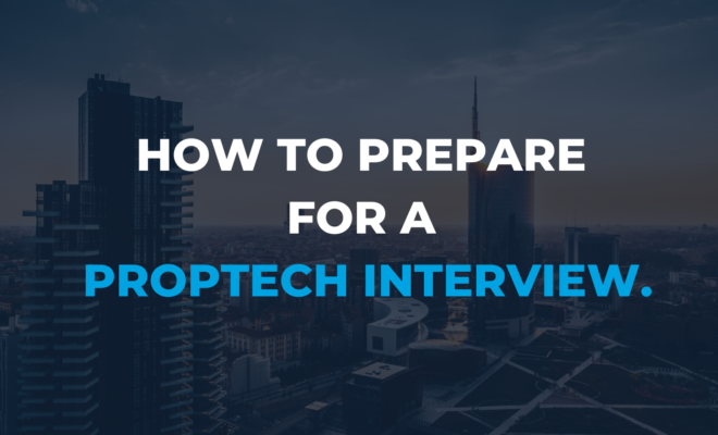 How to prepare for a first round PropTech interview.