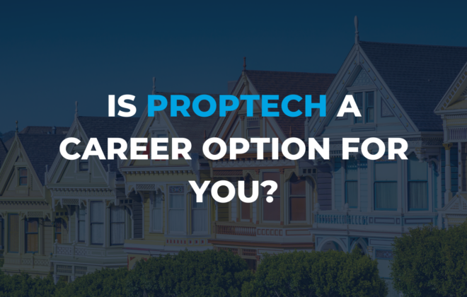 Is PropTech a career option for you?