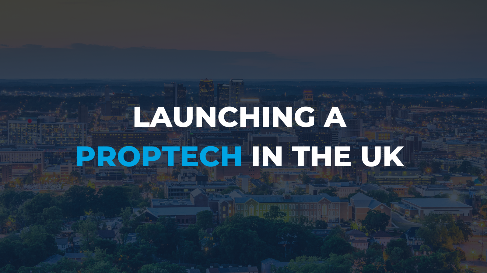 Launching a PropTech in the UK