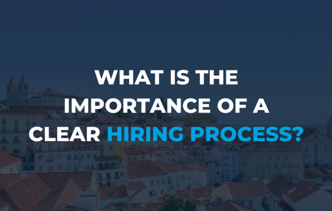 What is the importance of a clear hiring process?